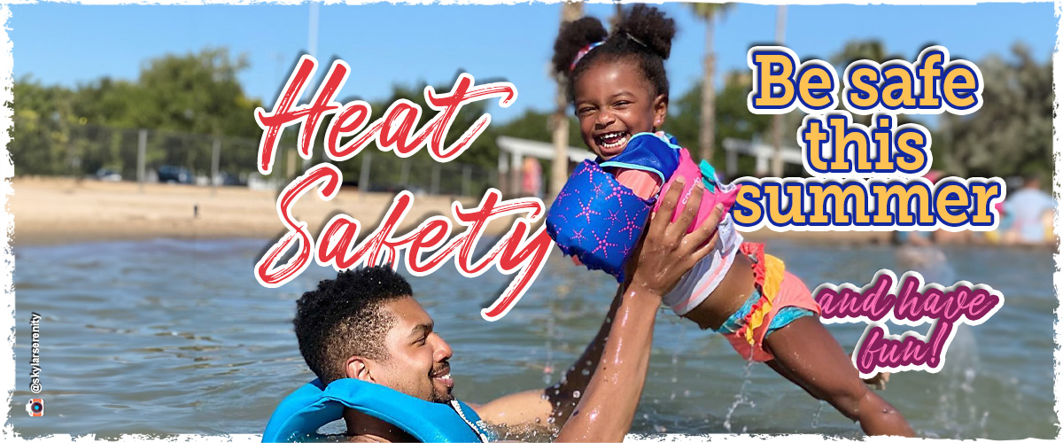 Be safe this summer with heat safety tips