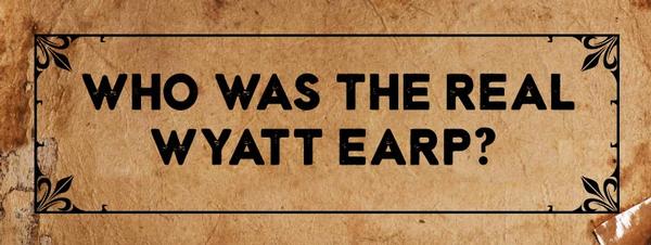 Who was the real Wyatt Earp?