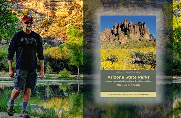 Roger Naylor, author of Arizona State Parks the book