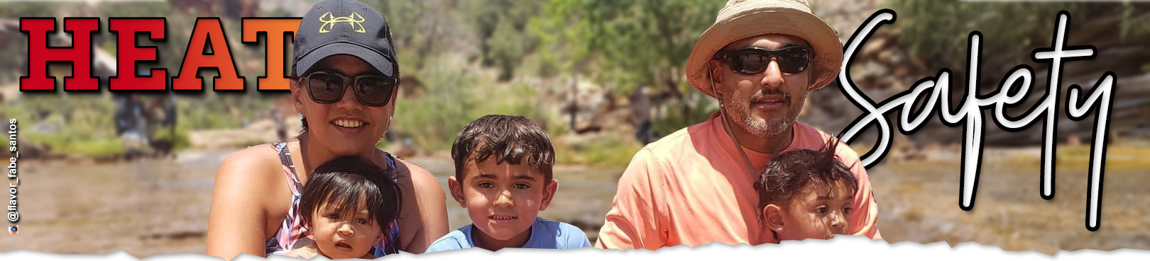 A family with two parents and three children pose for a photo near the edge of a creek. Text over the photo reads "Heat Safety."