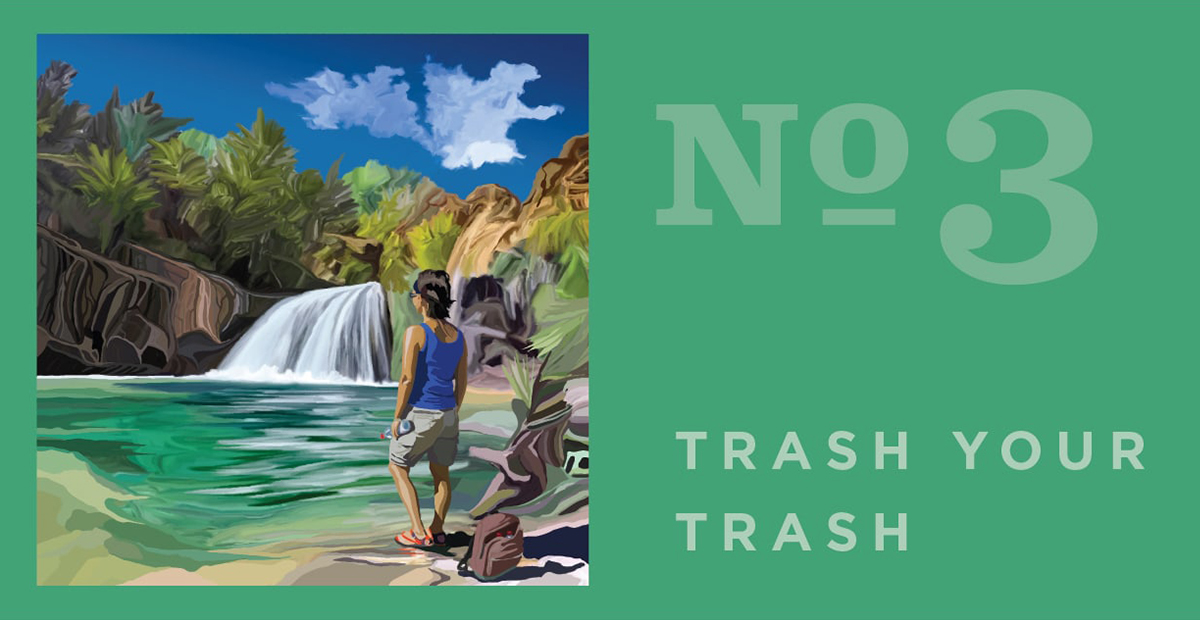 Trash your Trash. Recreate Responsibly and Leave No Trace LNT